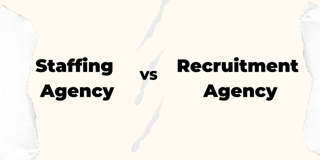Staffing Agency vs recruitment agency