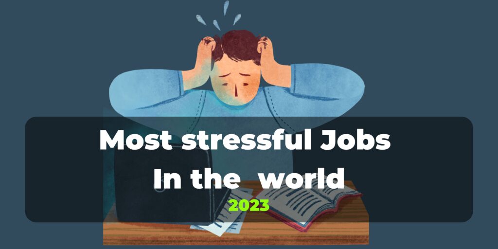 Most Stressful Jobs in the world