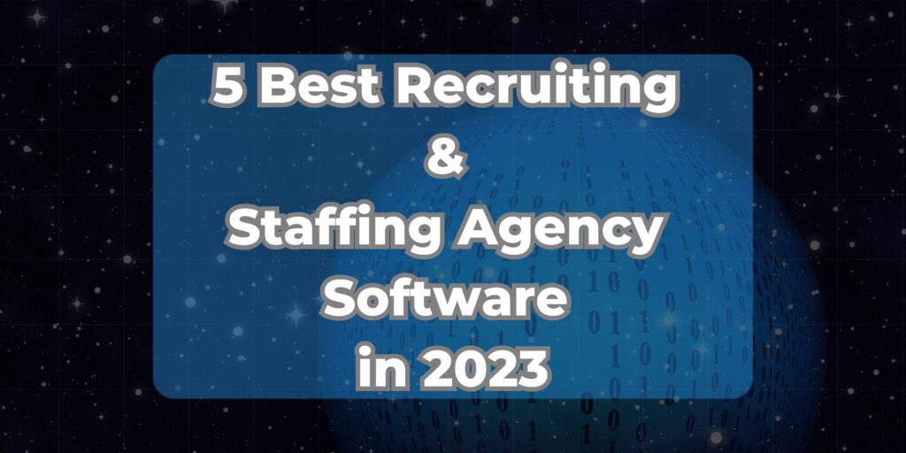 5 Best Recruiting & Staffing Agency Software in 2023