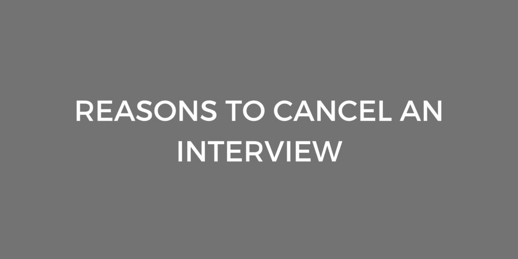 Reasons to cancel an interview