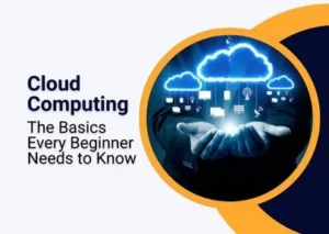 Cloud Computing The Basics Every Beginner Needs to Know!