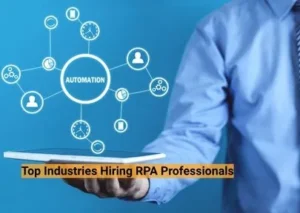 Top Industries Hiring RPA Professionals