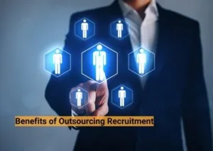 Benefits of Outsourcing Recruitment