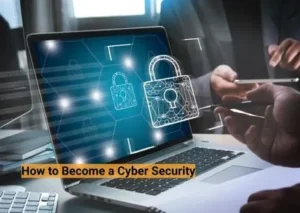 How to Become a Cyber Security